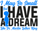 I_May_Be_Small_But_I_Have_A_Dream_Like_Dr._MLK_-_Boy_Black.png