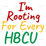 I_m_Rooting_For_Every_HBCU-1.png