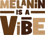 Melanin_Is_A_Vibe.png