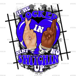 If_We_Locked_In_Ain_t_No_Switchin_Up-Blue.png