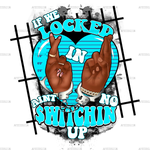 If_We_Locked_In_Ain_t_No_Switchin_Up-Turquoise.png