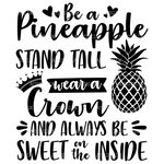 Be_A_Pineapple_Stand_Tall_Wear_A_Crown_And_Always_Be_Sweet_On_The_Inside.png