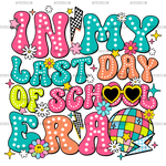In_My_Last_Day_Of_School_Era-1.png
