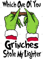 which_one_of_you_grinches_stole_my_lighter.png