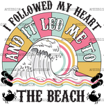 I_Followed_My_Heart_And_It_Led_Me_To_The_Beach.png