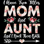 I_Have_Two_Titles_Mom_And_Aunt.png