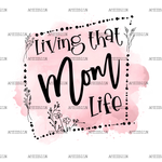 Living_That_Mom_Life.png