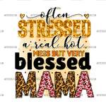 Often_Stressed_A_Real_Hot_Mess_But_Very_Blessed_Mama.png