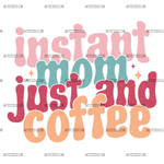 Instant_Mom_Just_And_Coffee-3.png