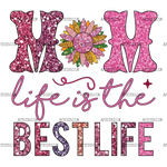 Mom_Life_Is_The_Best_Life-1.png