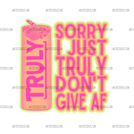 Sorry_I_Just_Truly_Don_t_Give_AF