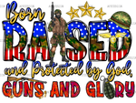 Born_Raised_and_Protected_by_GOD_GUNS_and_GLORY
