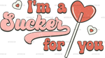 I_m_A_Sucker_For_You_Lollipop.png