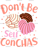 Don_t_Be_Self_Conchas.png