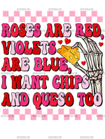 Roses_Are_Red_I_Want_Chips_And_Queso_Too.png