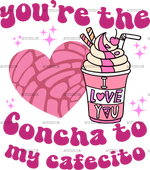 You_re_The_Concha_To_My_Cafecito-5.png