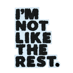 imnotliketherest.png