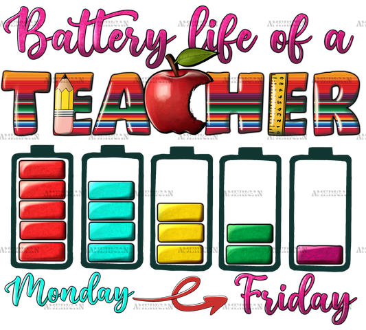 Battery Life Of A Teacher DTF Transfer