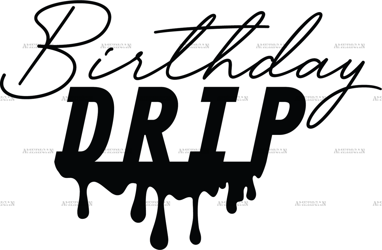Birthday Drippin Bundle DTF's