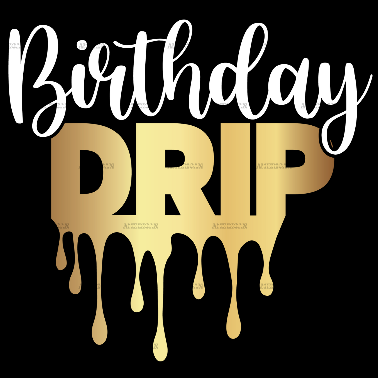 Birthday Gold Drippin Bundle DTF's