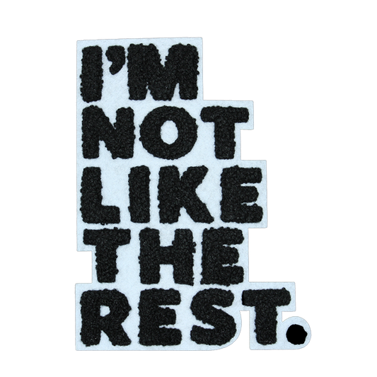 I'm Not Like The Rest Patch (Large/Chenille)