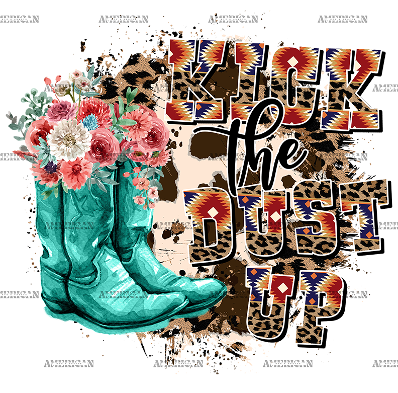 Kick The Dust Up Cowgirl DTF Transfer