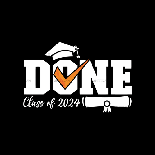 Done Class Of 2024 DTF Transfer