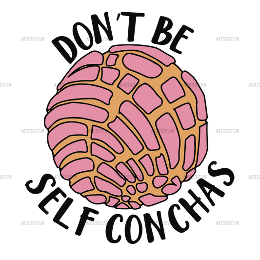 Dont Be Self Conchas-01 Dtf Transfer