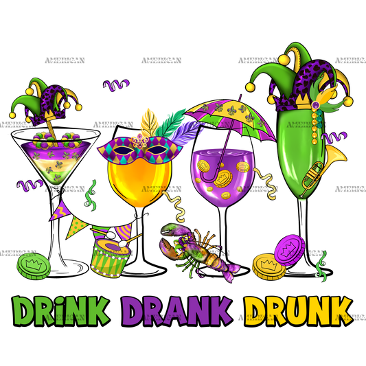 Drink Drank Drunk Mardi Gras DTF Transfer
