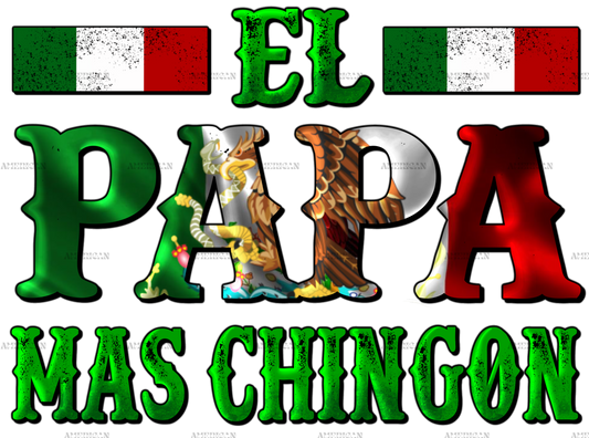 El Papa Mas Chingon Mexican Flag Dtf Transfer