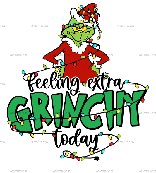 Feeling Extra Grinchy Today DTF Transfer