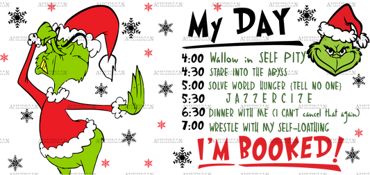 Grinch Day Iam Booked UV DTF Transfer