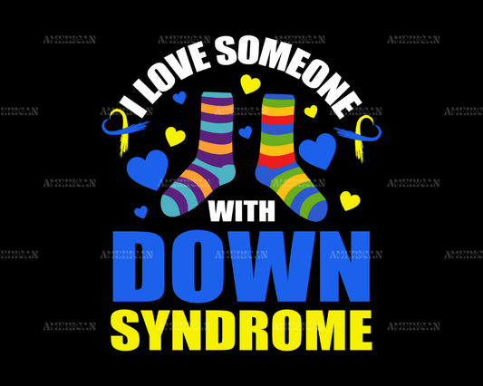 I Love Someone With Down Syndrome-2 DTF Transfer
