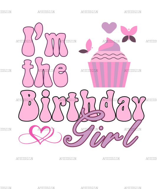 Im The Birthday Girl Cupcake DTF Transfer