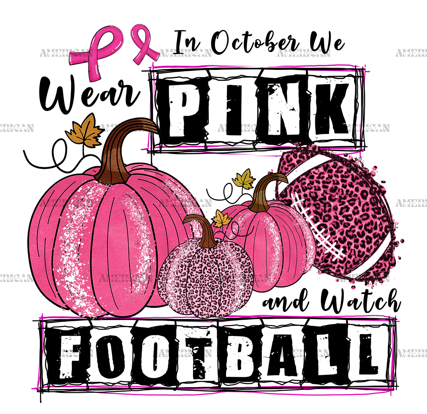 In Octobe Wear Pink And Watch Football DTF Transfer