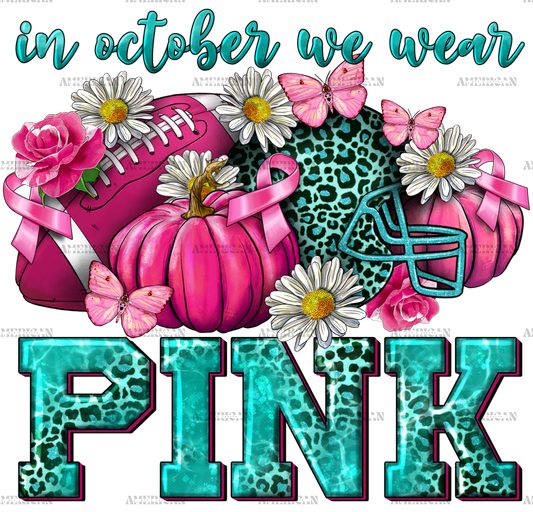 In October We Wear Pink Breast Cancer DTF Transfer