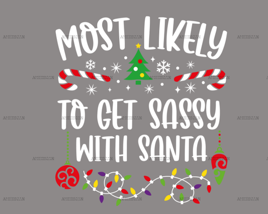 Most Likely To Get Sassy With Santa DTF Transfer