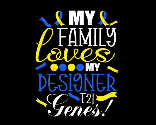 My Family Loves My Designer Genes DTF Transfer