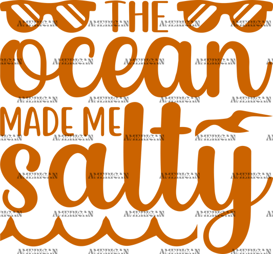 The Ocean Made Me Salty-1  DTF Transfer