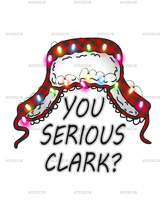 You Serious Clark DTF Transfer