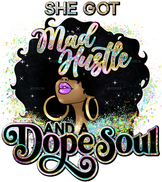 She Got Mad Hustle Dope Soul Afro-2 DTF Transfer