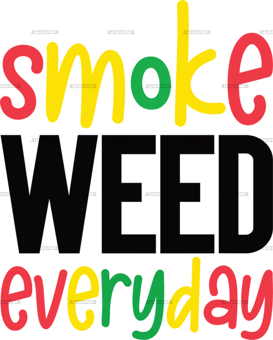 Smoke weed everyday DTF Transfer