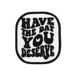 havethedayyoudeserve_058bdf42-739d-486d-bb5e-a99f83078b15.png