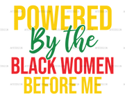 powered_by_the_black_women_before_me.png