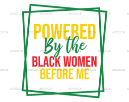 powered_by_the_black_women_before_me-2.png