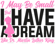 I_May_Be_Small_But_I_Have_A_Dream_Like_Dr._MLK_-_Girl_Black.png