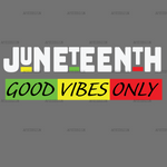 Juneteenth_Good_Vibes_Only-1.png