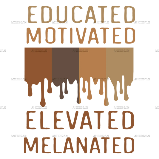 Educated_Motivated_Elevated_Melanated.png