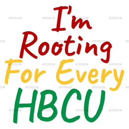 I_m_Rooting_For_Every_HBCU-1.png