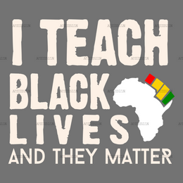 I_Teach_Black_Lives_And_They_Matter.png